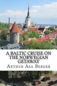 bokomslag A Baltic Cruise on the Norwegian Getaway: With Adventures in Copenhagen and Stockholm