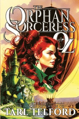 bokomslag The Orphan Sorceress of Oz: An Epic Fairy Tale Adventure