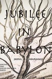 bokomslag Jubilee in Babylon: Joyful Mournings