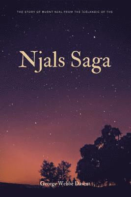 The Story of Burnt Njal From the Icelandic of the Njals Saga 1