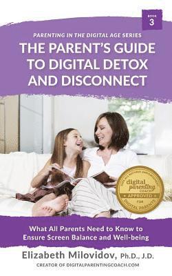 Digital Detox and Disconnect: What All Parents Need to Know to Ensure Screen Balance and Well-Being 1