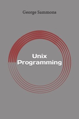 bokomslag Unix Programming: Easy Guide for Beginners