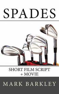bokomslag Spades: Short Film Script + Movie