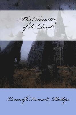 Lovecraft Howard Phillips, Mybook - The Haunter of the Dark, Häftad. Tillgänglighet: Lägg i varukorg