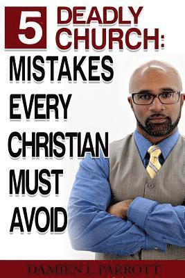 bokomslag 5 Deadly Church Mistakes Christians Must Avoid!