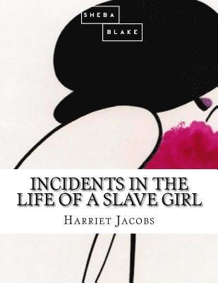 Incidents in the Life of a Slave Girl 1