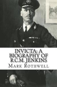 bokomslag Invicta: A Biography of R.C.M. Jenkins