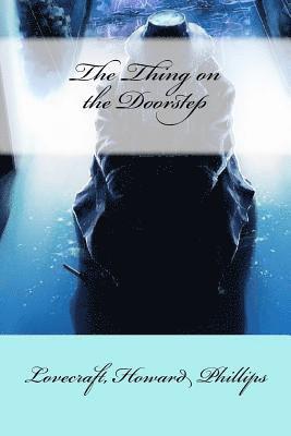 Lovecraft Howard Phillips, Mybook - The Thing on the Doorstep, Häftad. Tillgänglighet: Lägg i varukorg