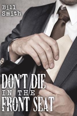 Bill Smith - Don't Die In The Front Seat, Häftad. Tillgänglighet: Lägg i varukorg