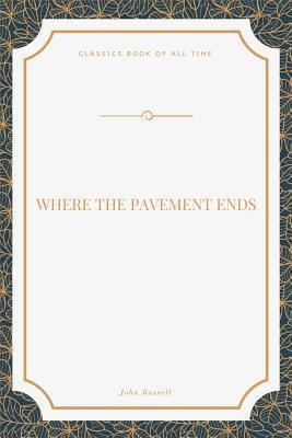 Where the Pavement Ends 1