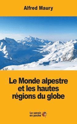 Le Monde alpestre et les hautes régions du globe 1