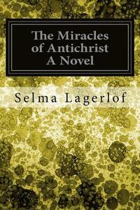 bokomslag The Miracles of Antichrist A Novel