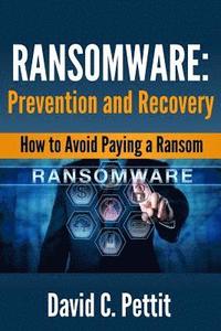 bokomslag Ransomware - Prevention and Recovery: How to Avoid Paying a Ransom