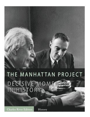 bokomslag Decisive Moments in History: The Manhattan Project