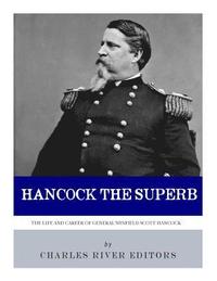 bokomslag Hancock the Superb: The Life and Career of General Winfield Scott Hancock