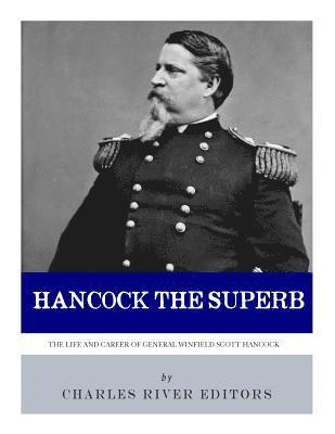 bokomslag Hancock the Superb: The Life and Career of General Winfield Scott Hancock