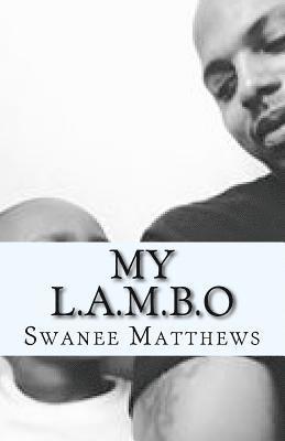 Lajuan Matthews - My life, Accepting My Best-Observations.: L.A.M.B.O, Häftad