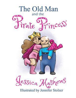 Jessica Mathews - Old Man and the Pirate Princess, Häftad