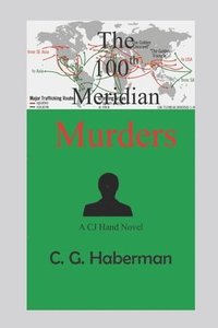 bokomslag The 100th Meridian Murders: A CJ Hand Novel