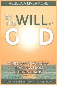 bokomslag By the Will of God: Christian Devotional Readings from 2 Corinthians