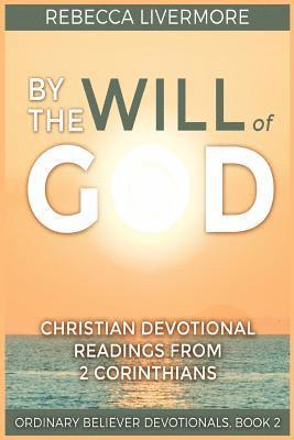 bokomslag By the Will of God: Christian Devotional Readings from 2 Corinthians