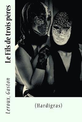 bokomslag Le Fils de trois pères: (Hardigras)