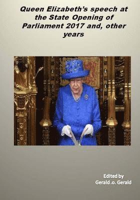 Queen's speech at the State Opening of Parliament 2017 and, other years 1