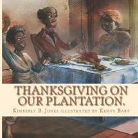 bokomslag Thanksgiving on our Plantation: The same ole food, we call soul food