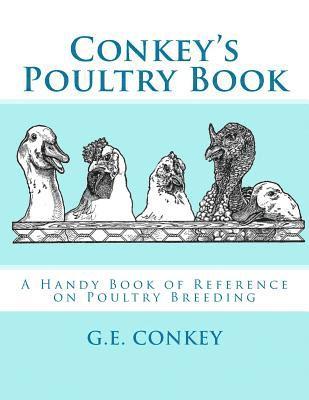 bokomslag Conkey's Poultry Book: A Handy Book of Reference on Poultry Breeding