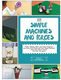 bokomslag Simple Machines and Forces: Activity Pack with Projects on Simple Machines and Forces: 4-10 Year Old Kids!