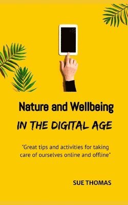 bokomslag Nature and Wellbeing in the Digital Age