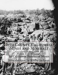 bokomslag Inyo County, California Mines and Minerals: California Register of Mines and Minerals