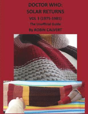 Robin Calvert - Dr. Who: Solar Returns Vol 3 (1975-1981) - The Unofficial Guide, Häftad