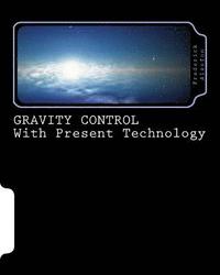 bokomslag GRAVITY CONTROL with Present Technology