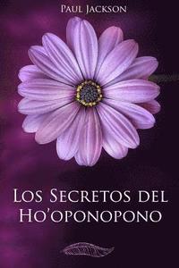 bokomslag Los Secretos del Hooponopono: La Paz Comienza En Ti