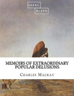 bokomslag Memoirs of Extraordinary Popular Delusions