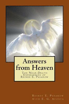 Answers from Heaven: The Near-Death Experiences of Reinee Pasarow 1