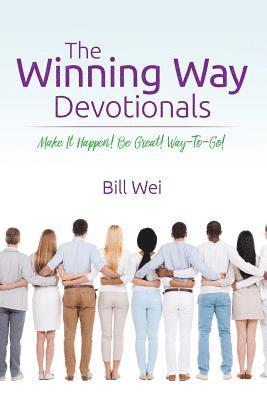 The Winning Way Devotionals: Make It Happen! Be Great! Way-To-Go! 1
