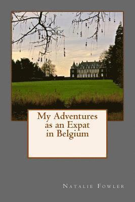 My Adventures as an Expat in Belgium 1