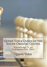 bokomslag Queen Voice Queen of the South Organic Quotes: Knowledge is an Indispensable Tool