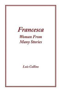 bokomslag Francesca: Woman From Many Stories