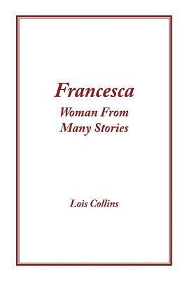 bokomslag Francesca: Woman From Many Stories