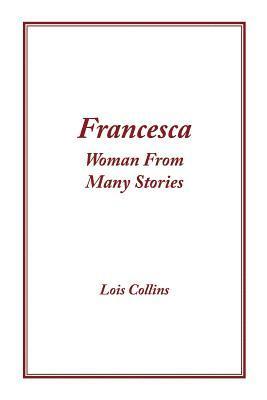 Francesca: Woman From Many Stories 1