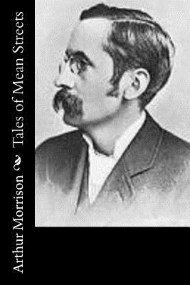 Arthur Morrison - Tales of Mean Streets, Häftad