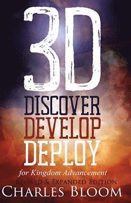 bokomslag 3D Discover, Develop, & Deploy Revised & Expanded Edition: For Kingdom Advancement