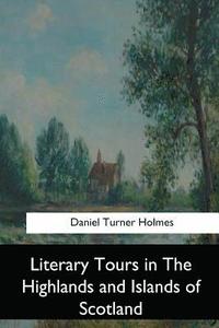 bokomslag Literary Tours in The Highlands and Islands of Scotland