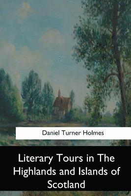 bokomslag Literary Tours in The Highlands and Islands of Scotland