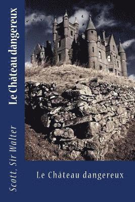 Scott Sir Walter, Sir Angels - Le Château dangereux, Häftad
