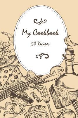 bokomslag My Cookbook 50 recipes