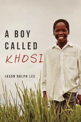 Jason Ralph Lee - A Boy Called Khosi, Häftad